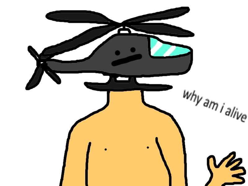 I Sexually Identify As An Attack Helicopter