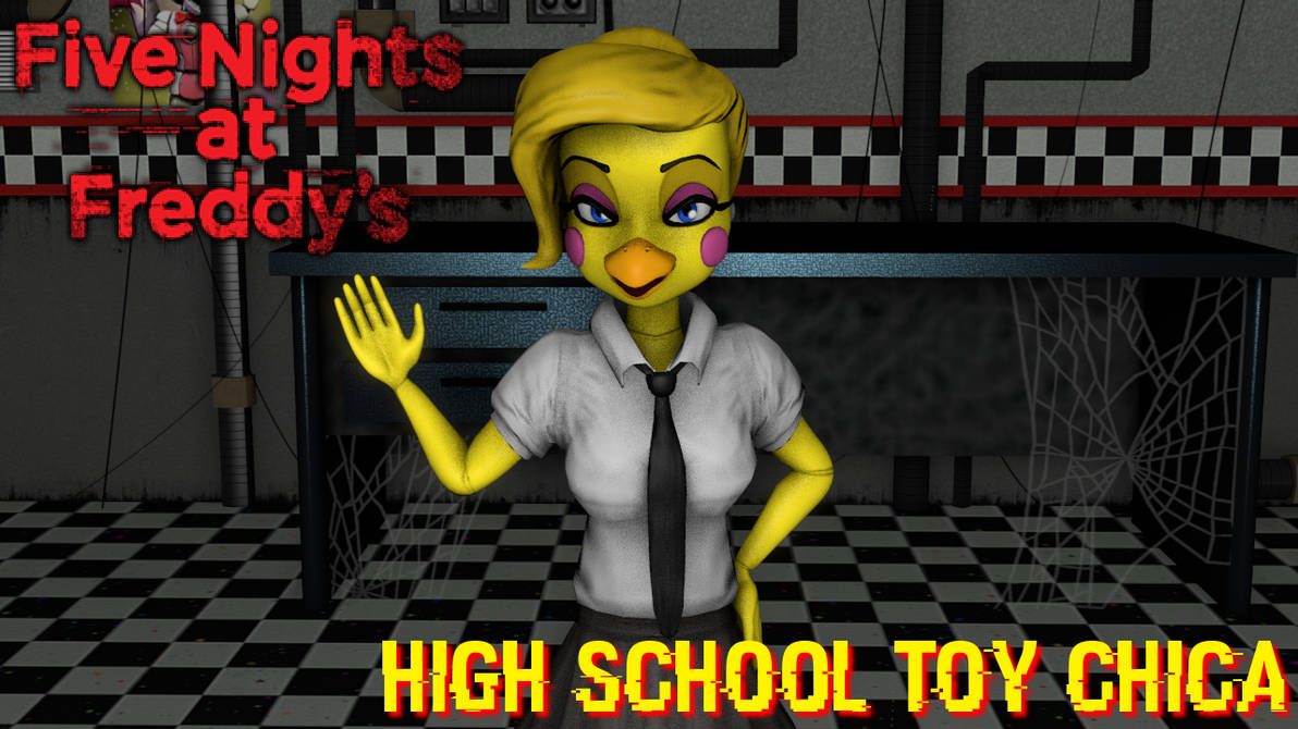 FNAF UCN High School Toy Chica Poster! by JonlukevilleTVart on DeviantArt