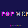 John Douglas POP MEN