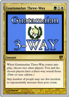 Magic the Guatamalan Three-Way