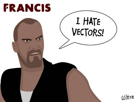 Francis Hates Vectors