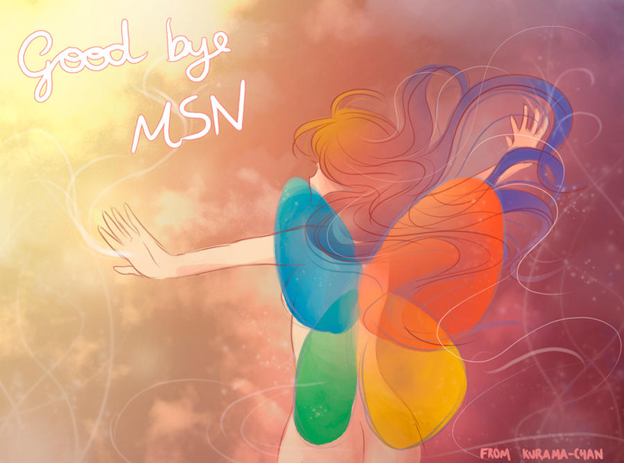 -- Goodbye MSN --