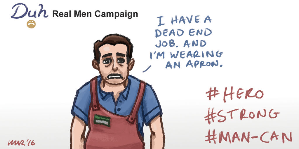 Duh Real Men Campaign