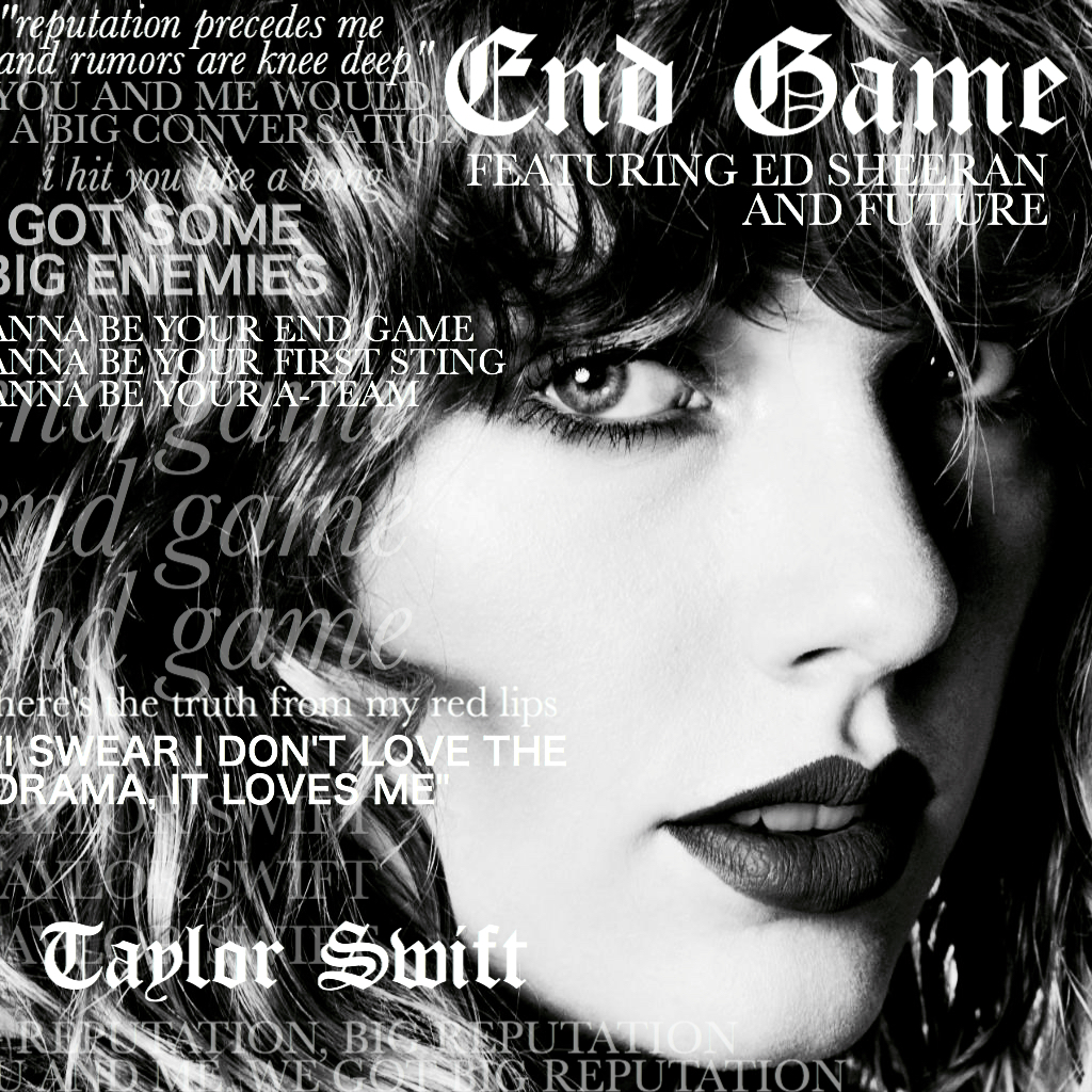 Taylor Swift - End Game by summertimebadwi on DeviantArt