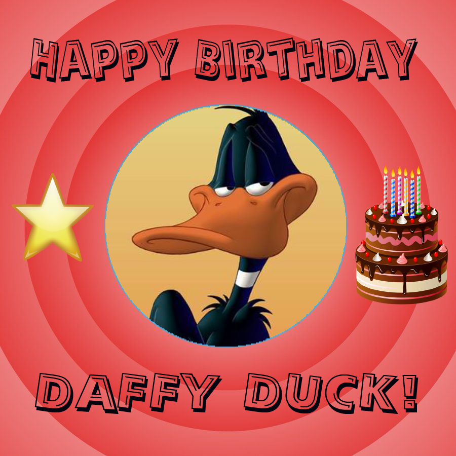 Happy Birthday Daffy Duck! by supercharlie623 on DeviantArt