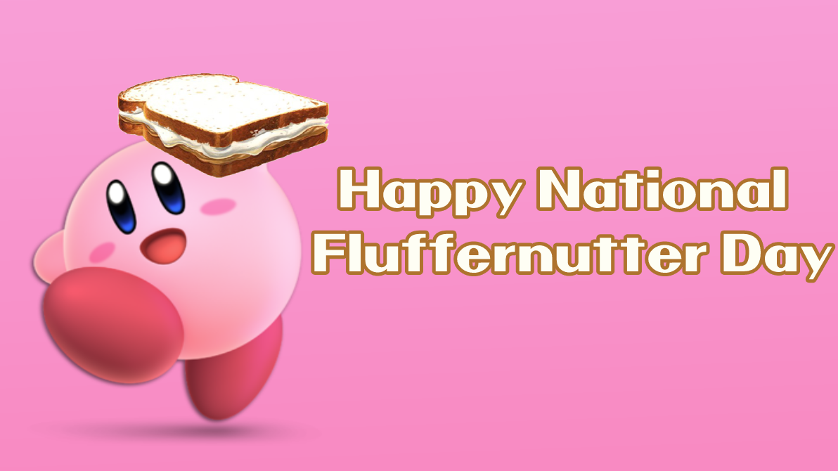 Happy National Fluffernutter Day by supercharlie623 on DeviantArt