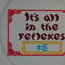 It's All in the Reflexes cross stitch