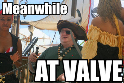 Mean while at VALVE...