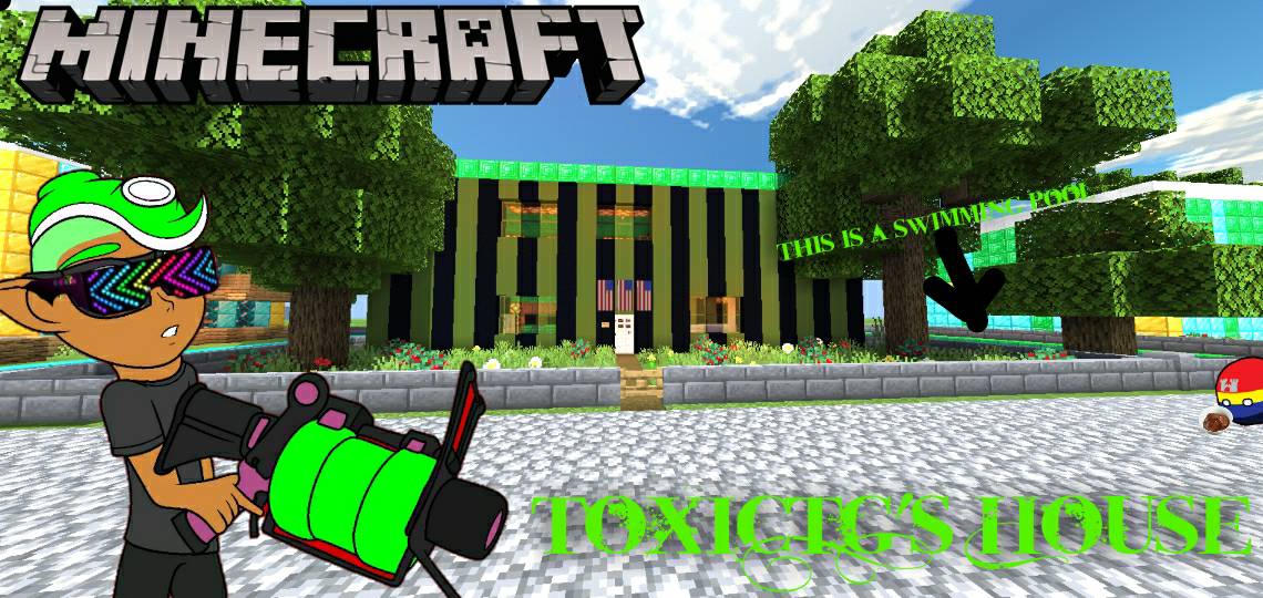 Toxic Building Minecraft ToxicTG's Minecraft House by SovietUnionMeggy on DeviantArt