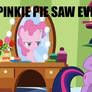 Pinkie Pie: SHE SAW EVERYTHING