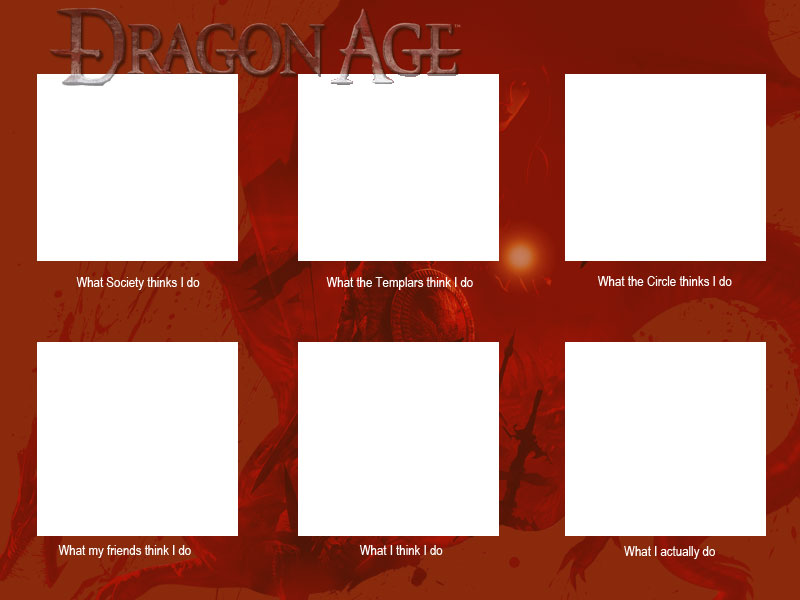 Dragon Age What I Do Meme Template By Inversereality 2 On Deviantart Dragon Age What I Do Meme Template By Inversereality 2 On Deviantart