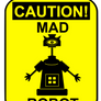 Mad robot