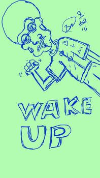 wake up 