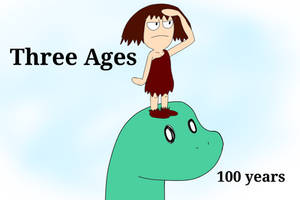 Three Ages, 100 years