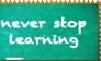 Never Stop Learning