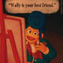 Wally is your best friend.
