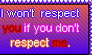 Respect is a mutual thing