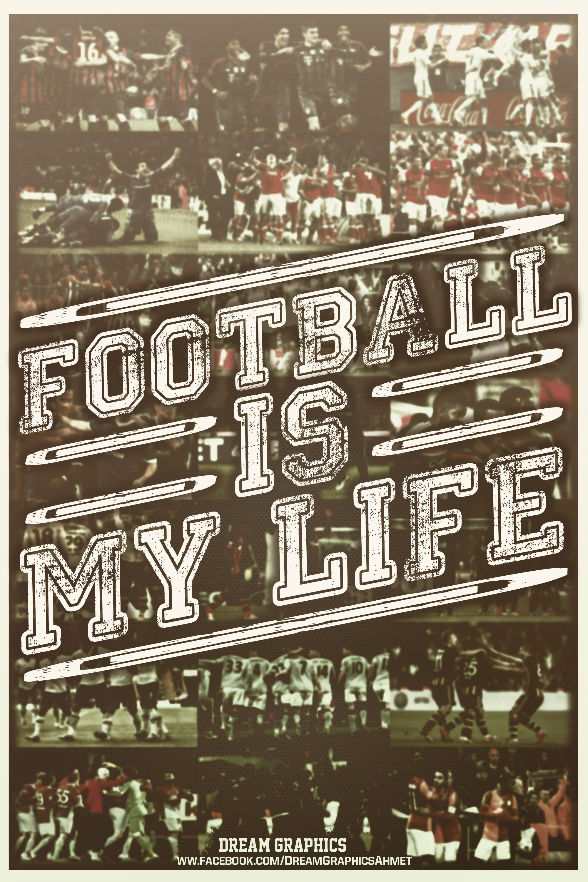 FOOTBALL IS MY LIFE by dreamgraphicss on DeviantArt FOOTBALL IS MY LIFE by dreamgraphicss on DeviantArt