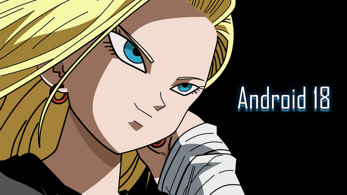 Android 18 Wallpaper by GabbahLP on DeviantArt