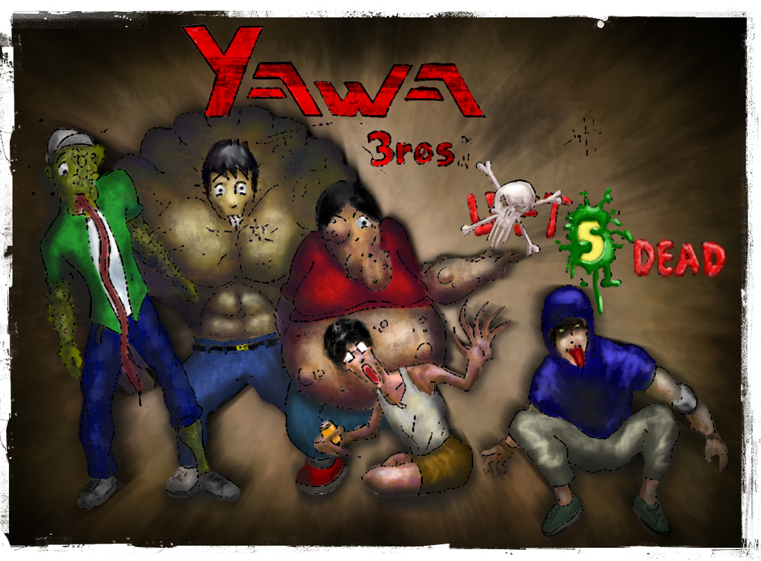 YAWA Bros Left 5 Dead Edition