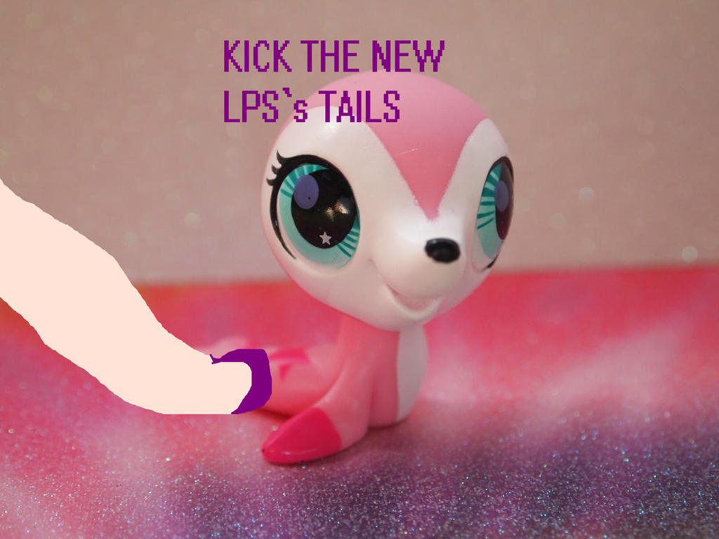 Lps Kick KICK THE NEW LPS`S BUTTS! by RandomPerson9393 on DeviantArt