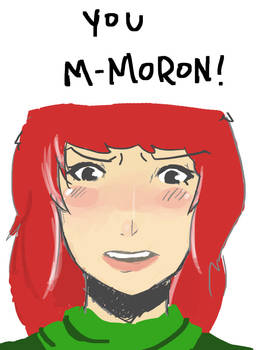 M-moron!