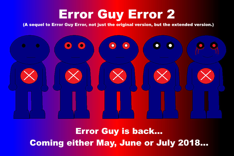 Error Guy Error 2 Coming Either 5, 6 or 7 2018 by Neopets2012 on DeviantArt