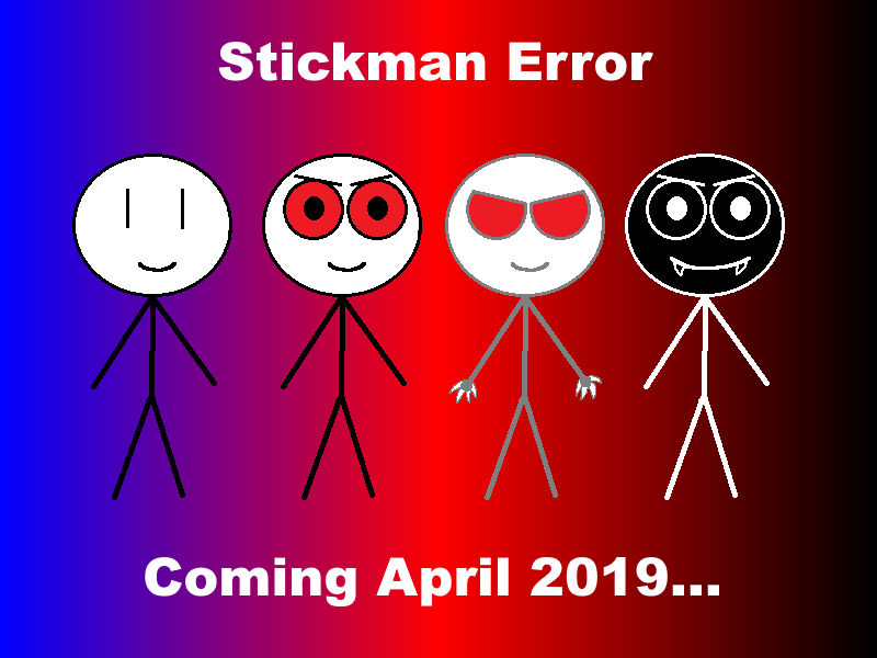 Stickman Error Coming April 2019 by Neopets2012 on DeviantArt