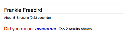 Did you mean AWESOME?