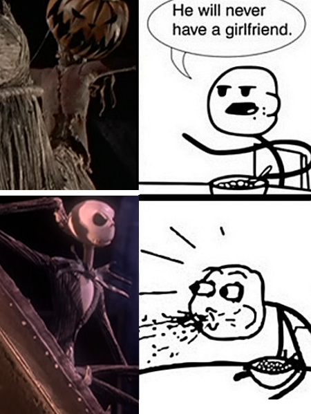 Jack Skellington Never Have A Girlfriend Meme By One Winged Honeybee On Deviantart Jack Skellington Never Have A Girlfriend Meme By One Winged Honeybee On Deviantart