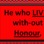 He who lives with-out Honour