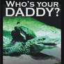 Who is your daddy?