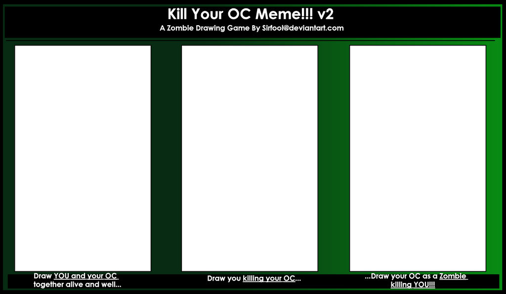 Kill Your Oc Meme V2 By Sirfool On Deviantart Kill Your Oc Meme V2 By Sirfool On Deviantart