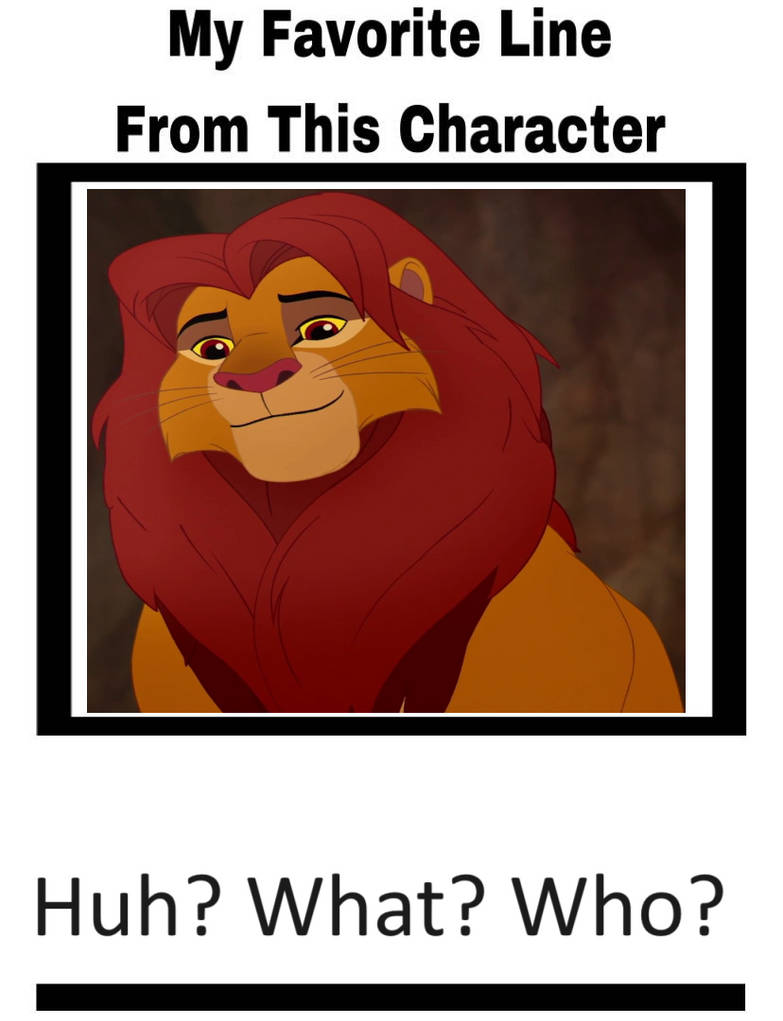 Simba Line Favorite Line From Simba by LoopedPuddle on DeviantArt
