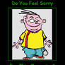 Do You Feel Sorry For Eddy