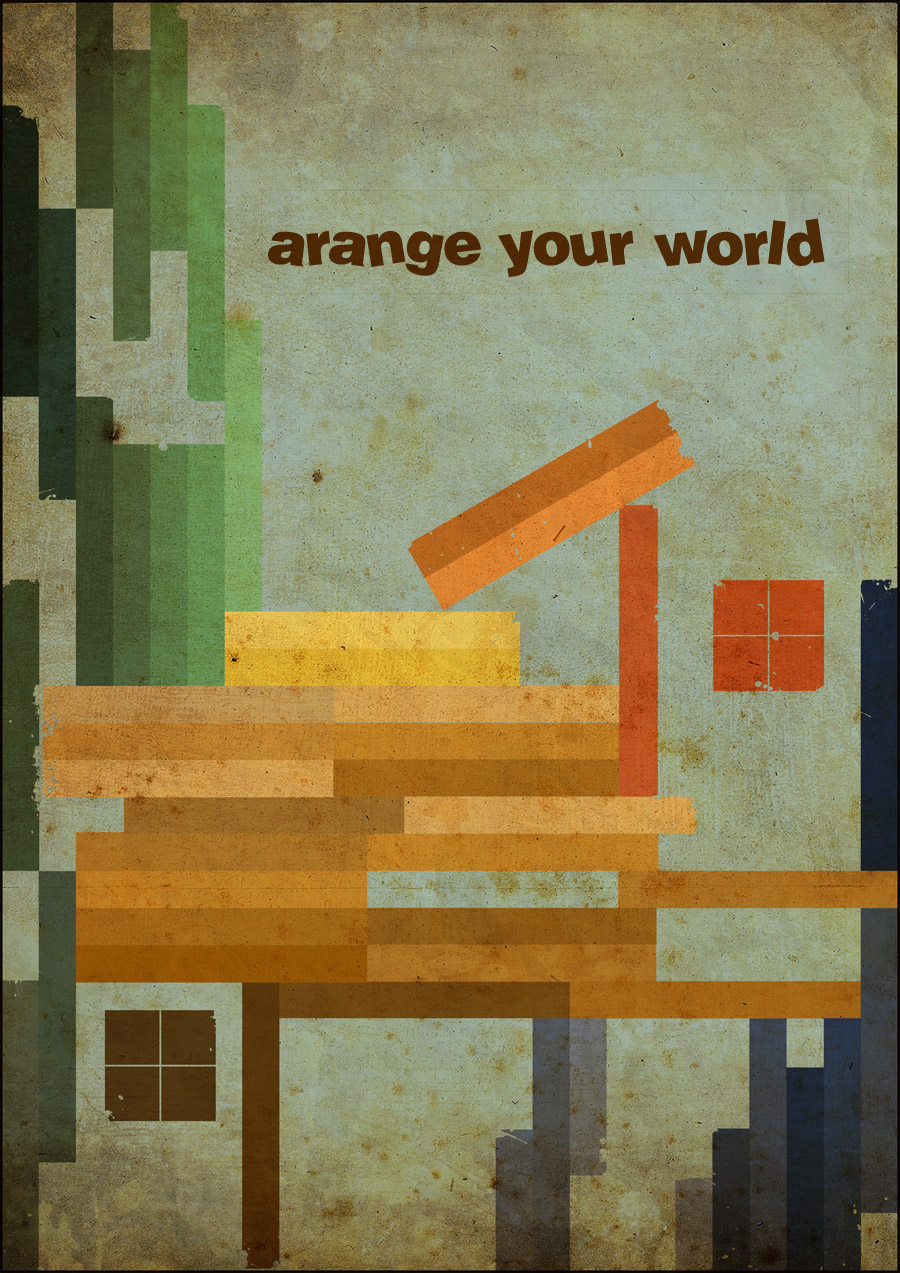 Arrange your world