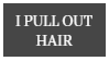 I PULL OUT HAIR | f2u