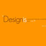 Design Is...