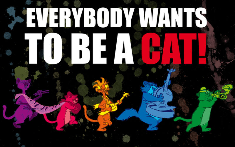 Everybody wants to be a cat