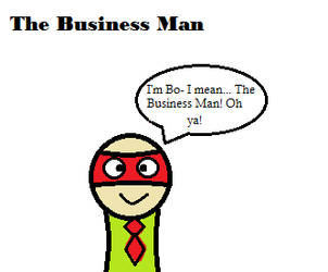 Bob I mean Business Man