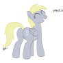 somepony's been a bad influence on derpy