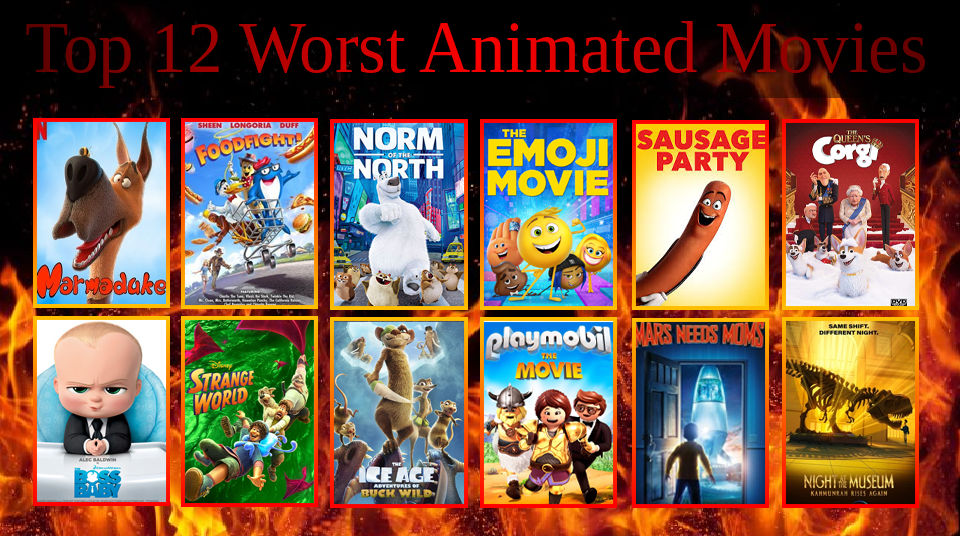 My Top 12 Worst Animated Movies by AnikaBoomheart02 on DeviantArt