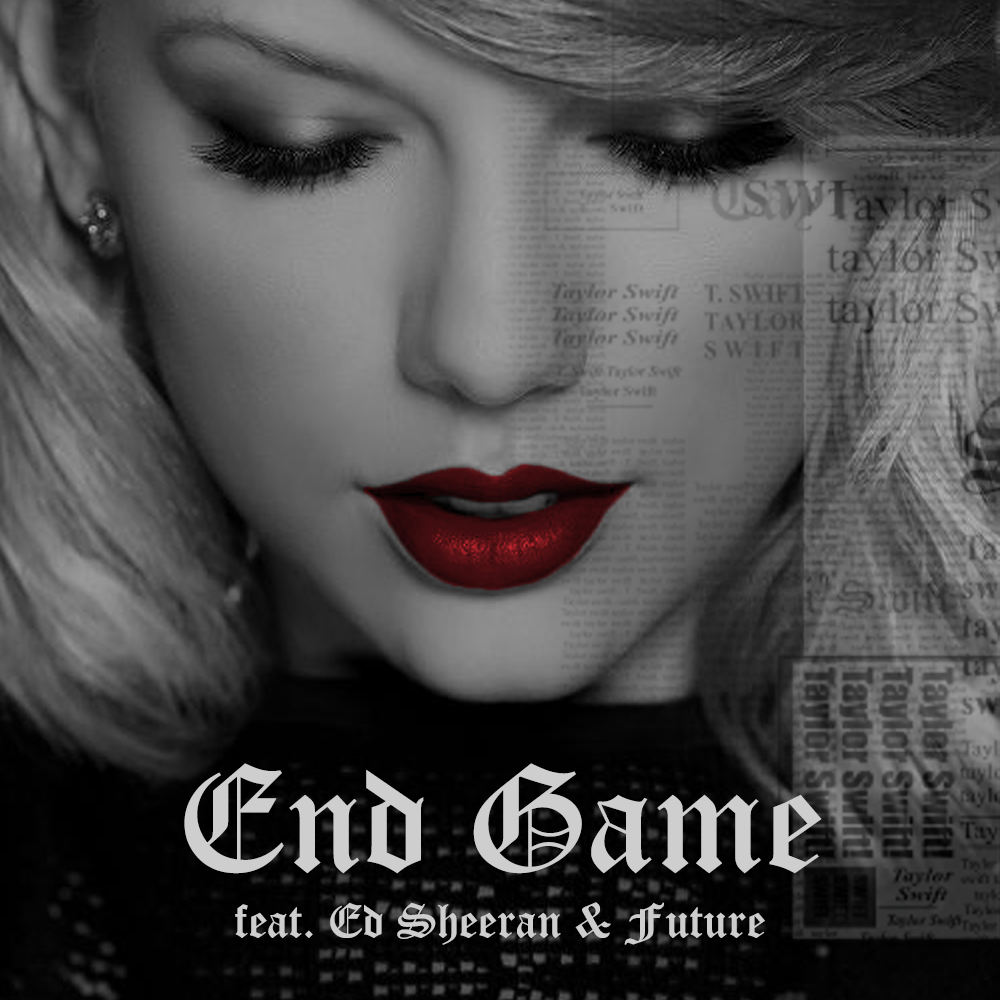 Taylor Swift - End Game by summertimebadwi on DeviantArt