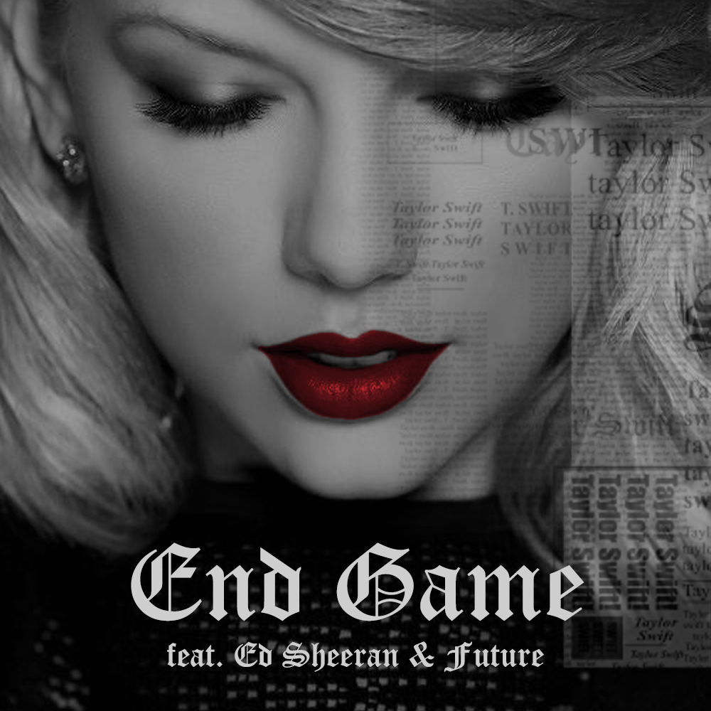 Taylor Swift - End Game by Dragonsedits on DeviantArt