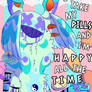 I take my pills and I'm happy all the time