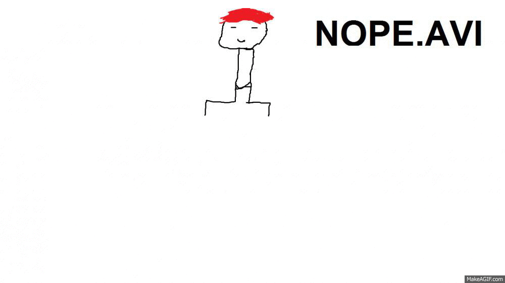 nope.avi by Enortos5632 on DeviantArt