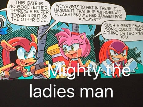 Mighty good with the ladies