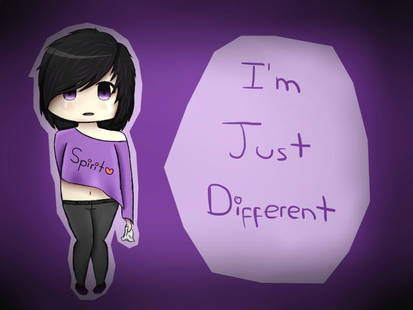 I'm just different