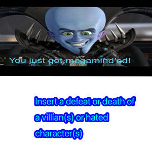 Who got megamind*ed