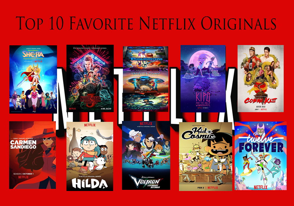 My top 10 Favorite Netflix Originals (Tv shows) by Daniarts19 on DeviantArt